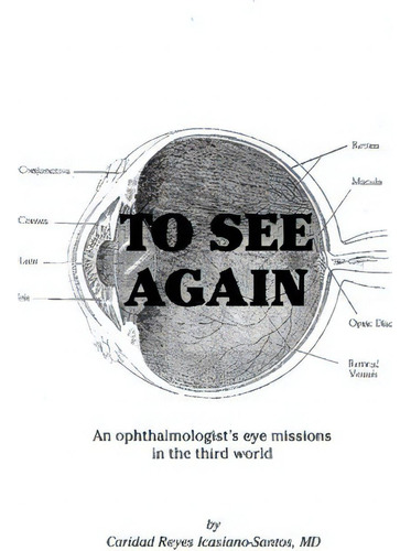 To See Again, De Md Caridad Reyes Icasiano-santos. Editorial Createspace Independent Publishing Platform, Tapa Blanda En Inglés