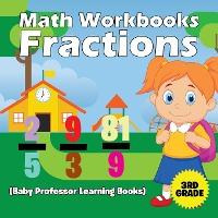 Libro Math Workbooks 3rd Grade : Fractions (baby Professo...