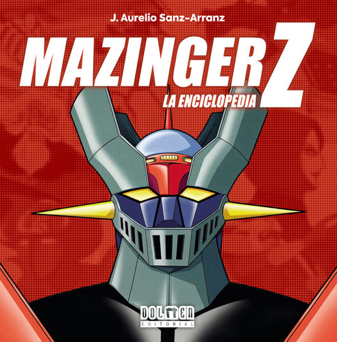 Mazinger Z, La Enciclopedia - J, Aurelio Sanz-arranz