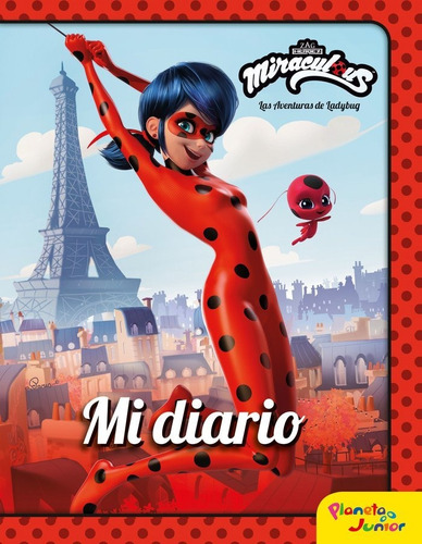 Miraculous. Las Aventuras De Ladybug. Mi Diario, De Miraculous. Editorial Planeta Junior, Tapa Dura En Español