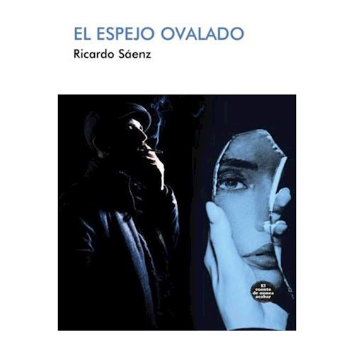 El Espejo Ovalado De Ricardo Saenz