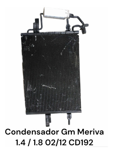 Condensador Gm Meriva 1.4 / 1.8 02/12 Cd192