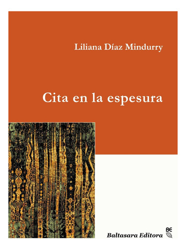 Cita En La Espesura - Liliana Diaz Mindurri