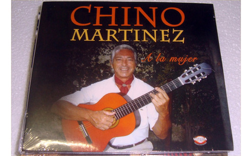 Chino Martinez - A La Mujer - Cd Sellado / Kktus 