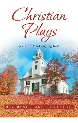 Libro Christian Plays: Jesus, Are You Laughing Too? - Col...