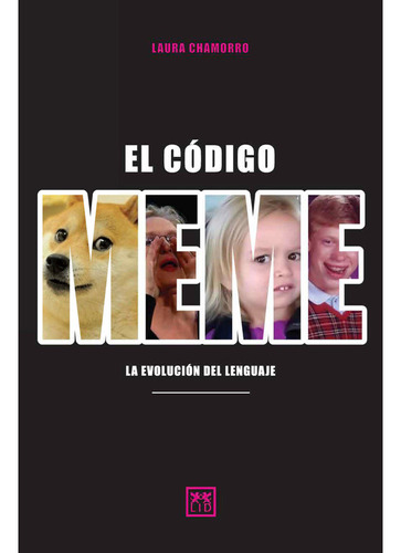 Codigo Meme, El: La Evolucion Del Lenguaje, De Laura Chamorr