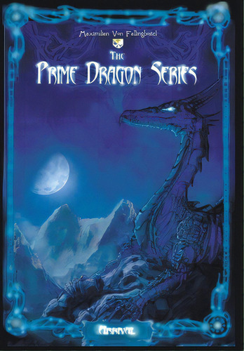 The Prime Dragon Series: Arrival, De Von Fallingbostel, Maximilian. Editorial Authorhouse, Tapa Dura En Inglés