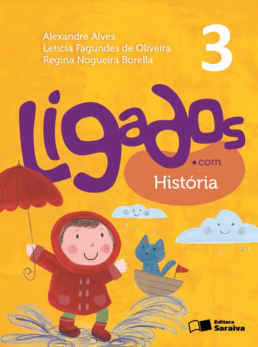 Ligados.com - História - 3º ano, de Alves, Alexandre. Ligados.com Editorial Saraiva Didáticos em português, 2015