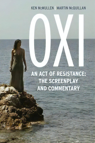 Oxi: An Act Of Resistance, De Ken Mcmullen. Editorial Rowman Littlefield International, Tapa Blanda En Inglés
