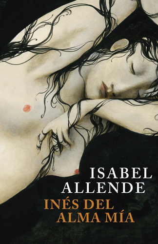 Libro Inés Del Alma Mía - Allende, Isabel