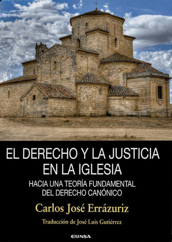 El Derecho Y La Justicia En La Iglesia, De Errazuriz Mackenna, Carlos Jose. Editorial Ediciones Universidad De Navarra, S.a., Tapa Blanda En Español