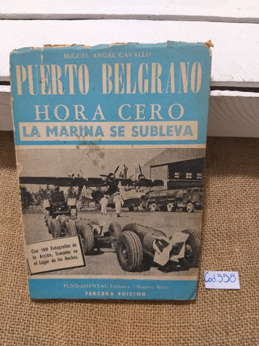 Miguel A. Cavallo / Puerto Belgrano Hora Cero 1956