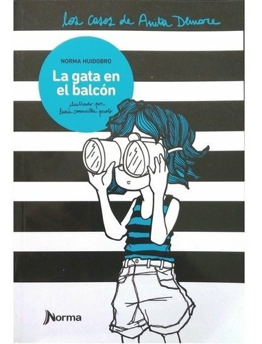 La Gata En El Balcon - Los Casos De Anita Demare, de Huidobro, Norma. Editorial Norma, tapa blanda en español, 2014