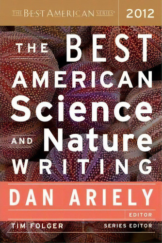 The Best American Science And Nature Writing, De Dr Dan Ariely. Editorial Cengage Learning Inc, Tapa Blanda En Inglés