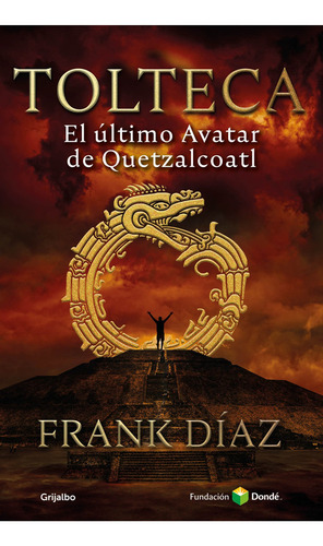 Tolteca. El Ultimo Avatar De Quetzalcoat