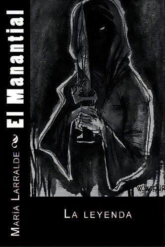 El Manantial: La Leyenda, De Pulp, Historias. Editorial Createspace, Tapa Blanda En Español