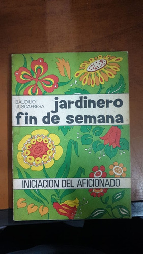 Jardinero Fin De Semana-b. Juscafresa-libreria Merlin