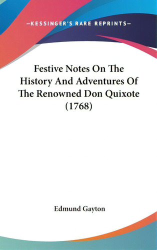 Festive Notes On The History And Adventures Of The Renowned Don Quixote (1768), De Gayton, Edmund., Vol. 1. Editorial Kessinger Pub Llc, Tapa Dura En Inglés