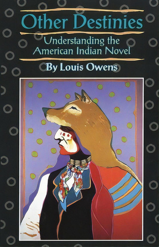 Other Destinies, De Louis Owens. Editorial University Oklahoma Press, Tapa Blanda En Inglés