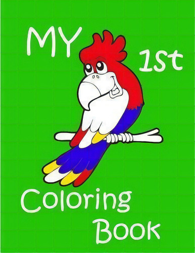 My 1st Coloring Book, De Marian Blake. Editorial Createspace Independent Publishing Platform, Tapa Blanda En Inglés