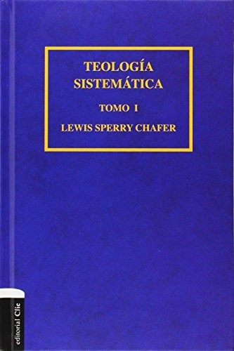 Libro : Teologia Sistematica De Chafer Tomo I (1) -...