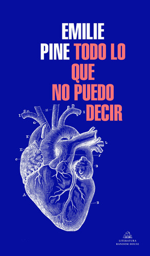 Todo Lo Que No Puedo Decir, De Pine, Emilie. Serie Random House Editorial Literatura Random House, Tapa Blanda En Español, 2020