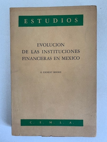 Evolución De Las Instituciones Financieras En México. 1963.