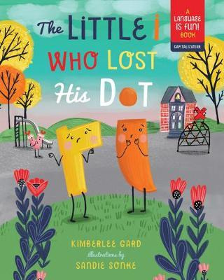 Libro The Little I Who Lost His Dot - Kimberlee Gard