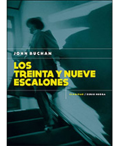 Los Treinta Y Nueve Escalones, De John Buchan. Editorial Claridad, Tapa Blanda En Español