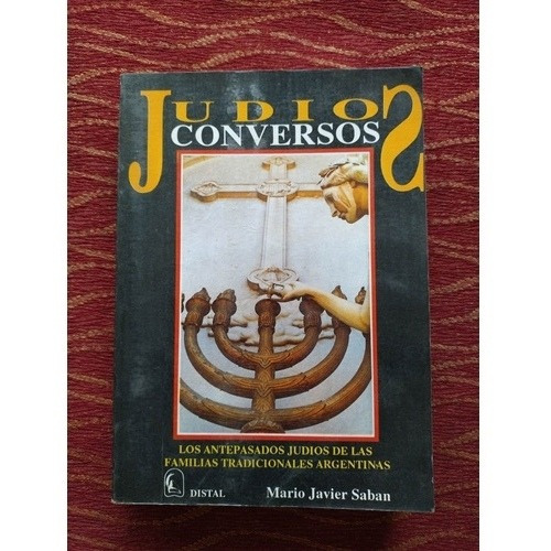 Judíos Conversos. Mario Javier Saban.