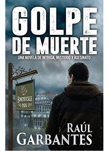 Golpe De Muerte: Una Novela De Intriga, Misterio Y Asesinato