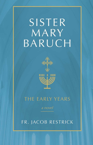 Libro: Sister Mary Baruch: The Early Years (vol 1) (volume