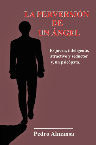 La perversión de un ángel, de Almansa  Pedro.. Grupo Editorial Círculo Rojo SL, tapa blanda en español