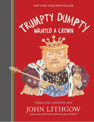 Libro: Trumpty Dumpty Wanted A Crown: Verses For A Despotic
