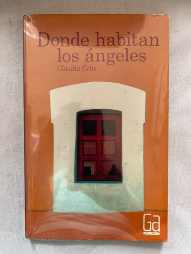 Donde Habitan Los Ángeles Claudia Celis (Usado)