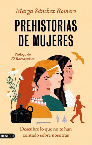 Libro: (pre)historias De Mujeres. Marga Sanchez Romero. Dest