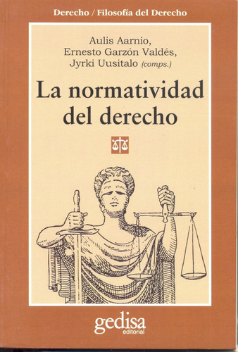 La normatividad del derecho, de Aarnio, Aulis. Serie Cla- de-ma Editorial Gedisa en español, 1997