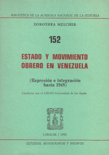 Estado Y Movimiento Obrero En Venezuela Dorothea Melchor