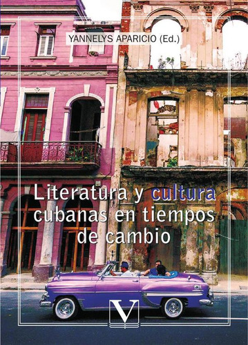 Literatura Y Cultura Cubanas En Tiempos De Cambio - Yanne...