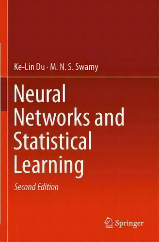 Neural Networks And Statistical Learning, De Ke-lin Du., Vol. 1. Editorial Springer London Ltd, Tapa Blanda, Edición Second Edition En Inglés