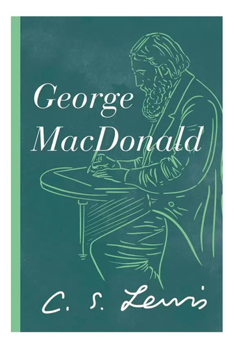 George Macdonald, De C. S. Lewis. Editorial Grupo Nelson, Tapa Blanda En Español, 2022