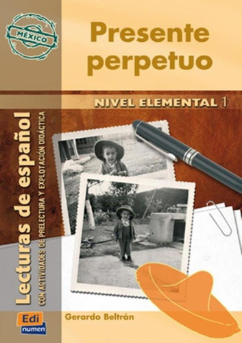 Presente perpetuo - mexico: serie hispanoamerica nivel elemental 1, de Beltran, Gerardo. Editorial Edinumen, capa mole em espanhol, 2007