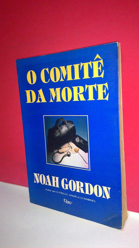 Livro O Comitê Da Morte - Noah Gordon 