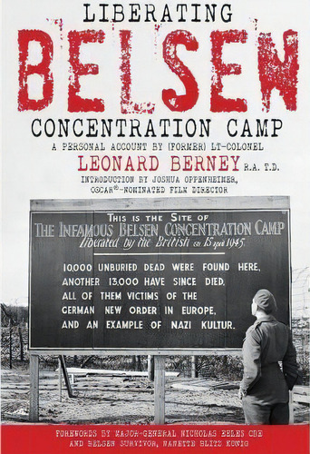 Liberating Belsen Concentration Camp, De (former) Lt-colonel Le Berney R A T D. Editorial Createspace Independent Publishing Platform, Tapa Blanda En Inglés
