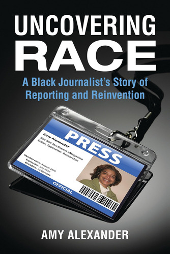 Libro: En Ingles Uncovering Race A Black Journalists Story