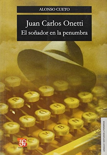 Libro Juan Carlos Onetti El Soñador En La Penumbra (coleccio
