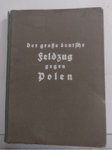 La Gran Campaña Nazi En Polonia Publicado En Berlin 1940