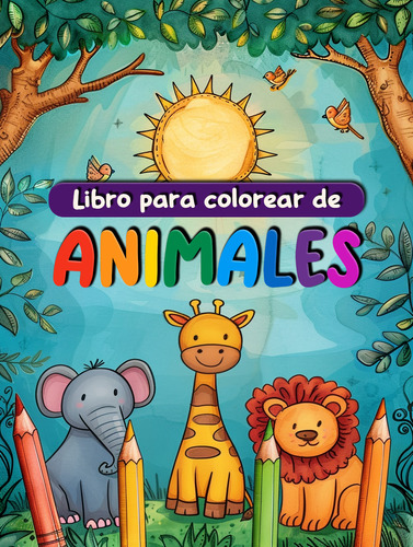 Libro Para Colorear Animales - Ideal Para Niños Y Adultos