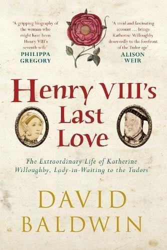 Henry Viiis Last Love The Extraordinary Life Of Katherine Wi