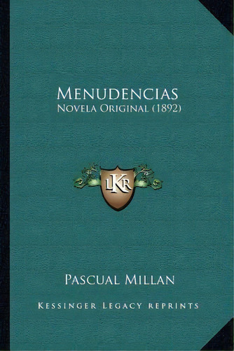 Menudencias, De Pascual Millan. Editorial Kessinger Publishing, Tapa Blanda En Español